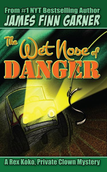 Produktbild: The Wet Nose of Danger: A Rex Koko, Private Clown Mystery #3