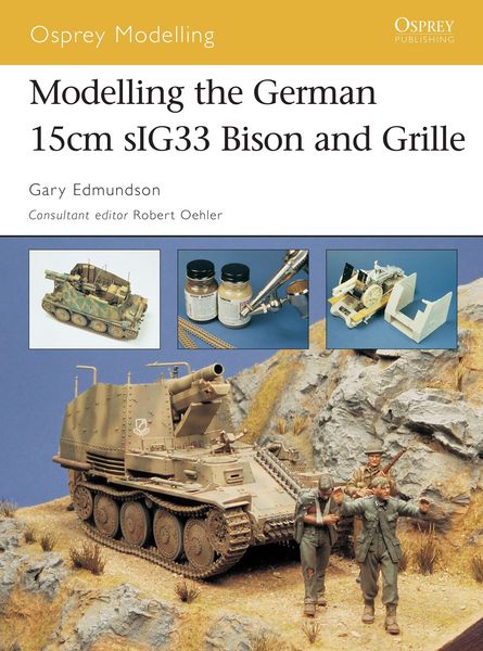 Produktbild: Modelling the German 15cm Sig33 Bison and Grille