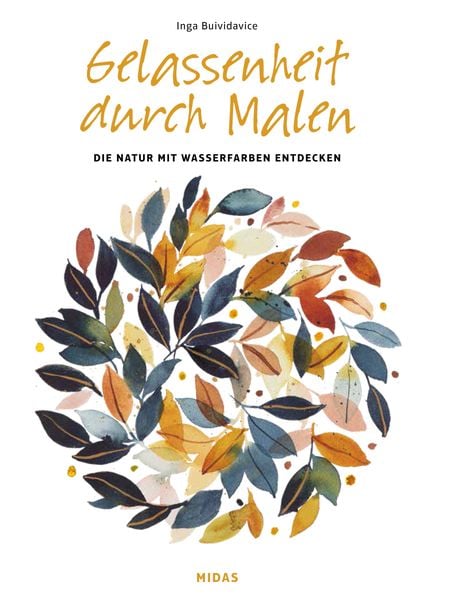 Gelassenheit durch Malen, Taschenbuch von Inga Buividavice, Midas Collection, 978-3-03876-286-7