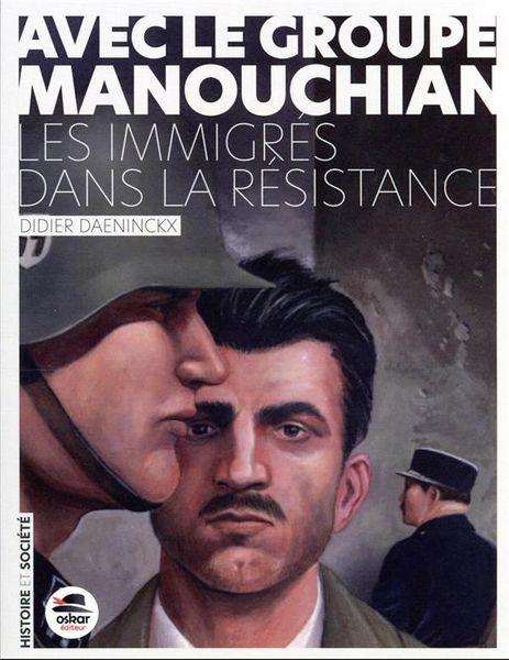 Produktbild: Avec le groupe Manouchian : les immigr&eacute;s dans la R&eacute;sistance
