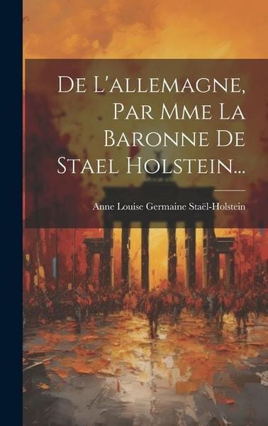 Produktbild: De L'allemagne, Par Mme La Baronne De Stael Holstein...