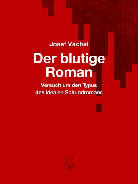Der blutige Roman, Gebundene Ausgabe von Josef Váchal, Ketos, 978-3-903124-03-5