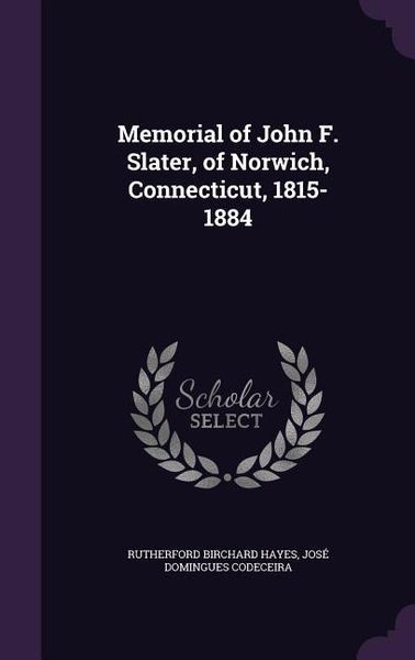 Produktbild: Memorial of John F. Slater, of Norwich, Connecticut, 1815-1884