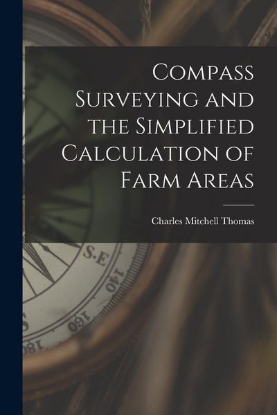 Produktbild: Compass Surveying and the Simplified Calculation of Farm Areas
