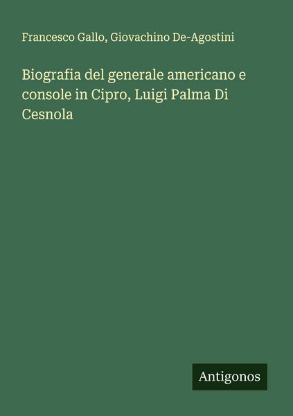 Produktbild: Biografia del generale americano e console in Cipro, Luigi Palma Di Cesnola
