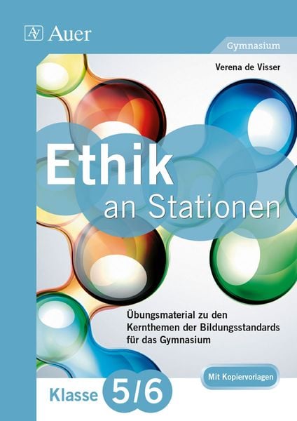 Ethik an Stationen 5-6 Gymnasium, Geheftet von Verena de Visser, Auer Verlag in der AAP Lehrerwelt GmbH, 978-3-403-07427-4
