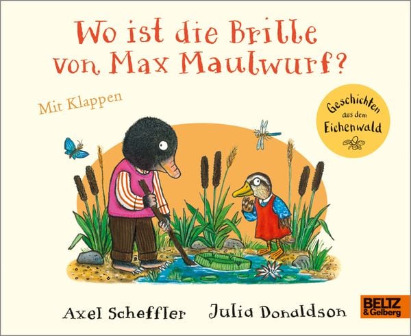 Wo ist die Brille von Max Maulwurf?, Gebundene Ausgabe von Axel Scheffler,Julia Donaldson, Beltz Verlagsgruppe GmbH & Co. KG, 978-3-407-75750-0