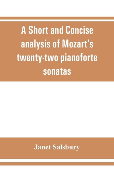 Produktbild: A Short and concise analysis of Mozart's twenty-two pianoforte sonatas, with a description of some of the various forms