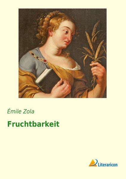 Fruchtbarkeit, Taschenbuch von ÿmile Zola, Literaricon, 9783956976407