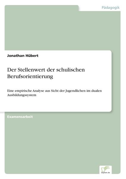 Der Stellenwert der schulischen Berufsorientierung, Taschenbuch von Jonathan Hübert, GRIN, 9783956369025