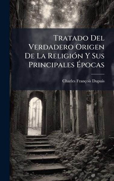 Produktbild: Tratado Del Verdadero Origen De La Religi&Atilde;3n Y Sus Principales &Atilde;pocas