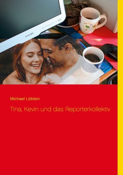 Tina, Kevin und das Reporterkollektiv, Taschenbuch von Michael Löblein, BoD – Books on Demand, 9783752609561