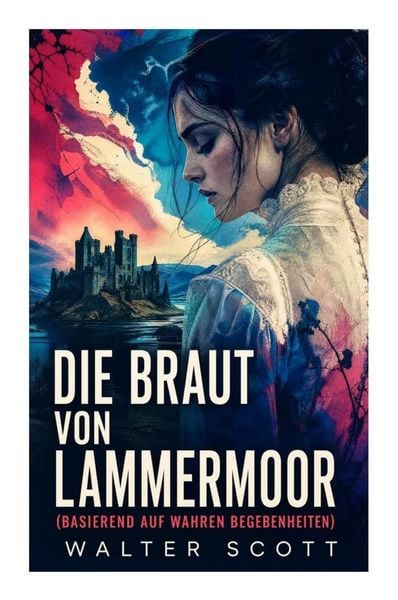 Produktbild: Die Braut von Lammermoor (Basierend auf wahren Begebenheiten)