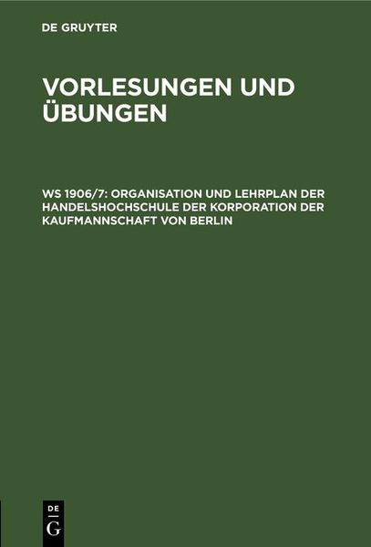 Produktbild: Organisation und Lehrplan der Handelshochschule der Korporation der Kaufmannschaft von Berlin