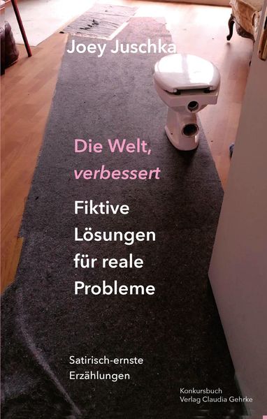 Produktbild: Die Welt verbessert. Fiktive L&ouml;sungen f&uuml;r reale Probleme