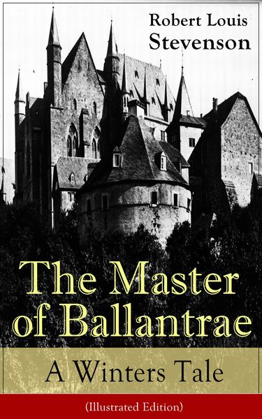 Produktbild: The Master of Ballantrae: A Winter's Tale (Illustrated Edition) (Annotated)