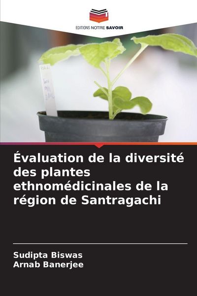 Produktbild: &Eacute;valuation de la diversit&eacute; des plantes ethnom&eacute;dicinales de la r&eacute;gion de Santragachi
