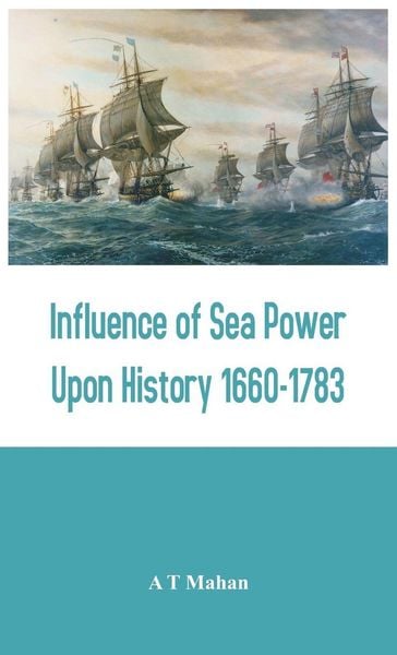 Produktbild: Influence of Sea Power Upon History 1660-1783