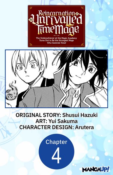 Produktbild: Reincarnation of the Unrivalled Time Mage: The Underachiever at the Magic Academy Turns Out to Be the Strongest Mage Who Controls Time! #004