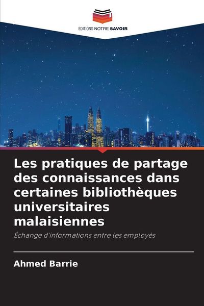 Produktbild: Les pratiques de partage des connaissances dans certaines biblioth&egrave;ques universitaires malaisiennes