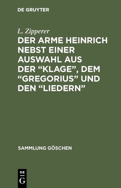 Produktbild: Der arme Heinrich nebst einer Auswahl aus der &ldquo;Klage&rdquo;, dem &ldquo;Gregorius&rdquo; und den &ldquo;Liedern&rdquo;