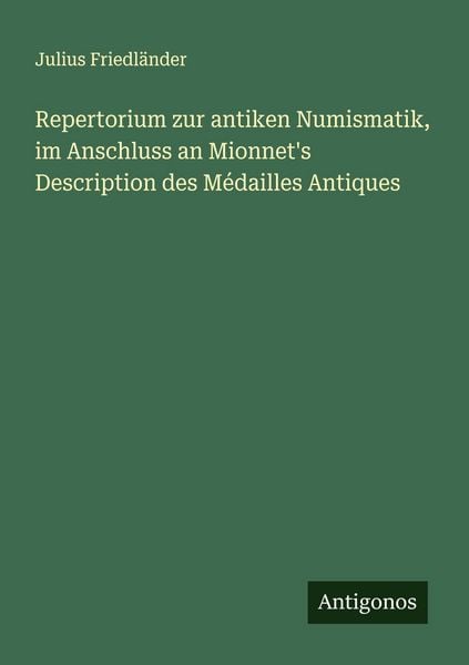 Produktbild: Repertorium zur antiken Numismatik, im Anschluss an Mionnet's Description des M&eacute;dailles Antiques