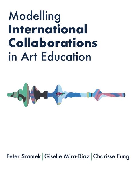 Produktbild: Modelling International Collaborations in Art Education