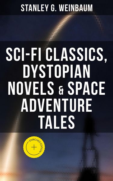 Produktbild: STANLEY WEINBAUM: Sci-Fi Classics, Dystopian Novels & Space Adventure Tales
