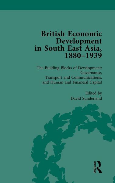 Produktbild: British Economic Development in South East Asia, 1880-1939, Volume 3
