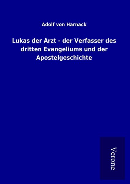 Produktbild: Lukas der Arzt - der Verfasser des dritten Evangeliums und der Apostelgeschichte