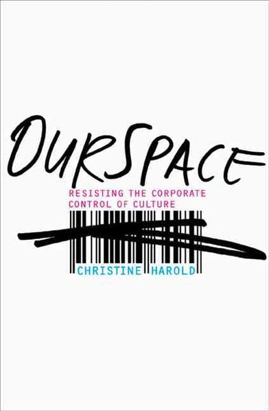 Produktbild: OurSpace: Resisting the Corporate Control of Culture