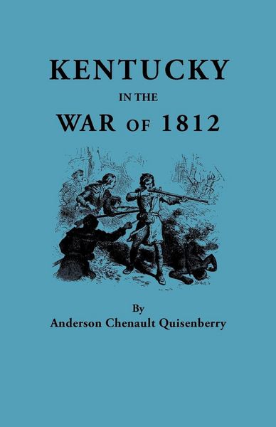 Produktbild: Kentucky in the War of 1812, from Articles in the Register of the Kentucky Historical Society