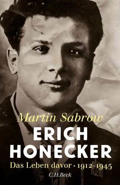 Erich Honecker, Gebundene Ausgabe von Martin Sabrow, C.H. Beck, 978-3-406-69809-5