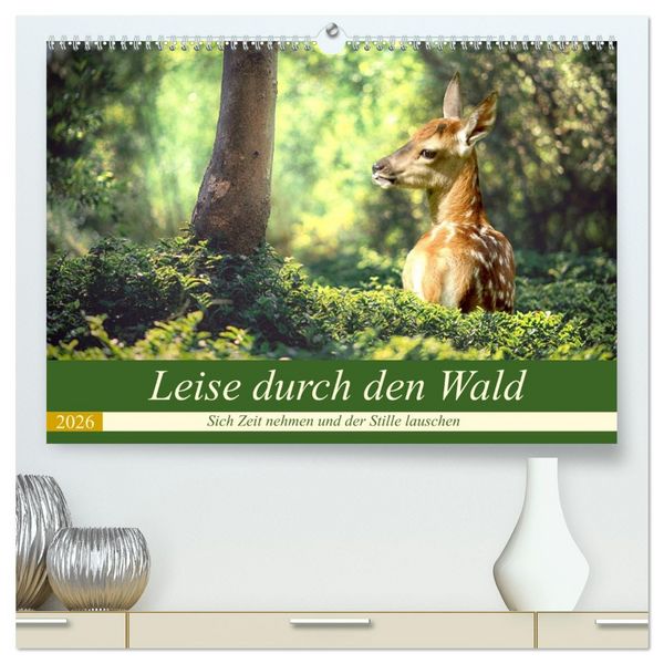Produktbild: Leise durch den Wald. Sich Zeit nehmen und der Stille lauschen (hochwertiger Premium Wandkalender 2026 DIN A2 quer), Kunstdruck in Hochglanz