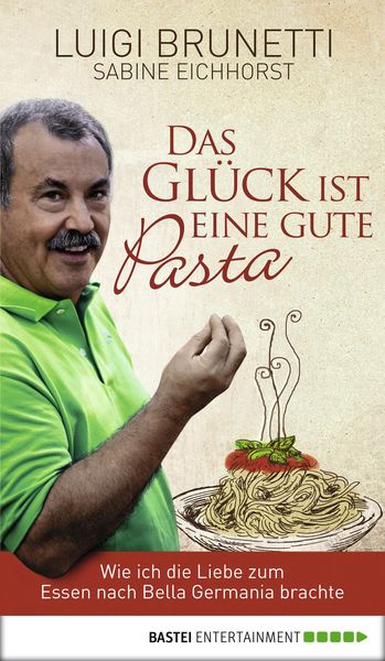 Produktbild: Das Gl&uuml;ck ist eine gute Pasta