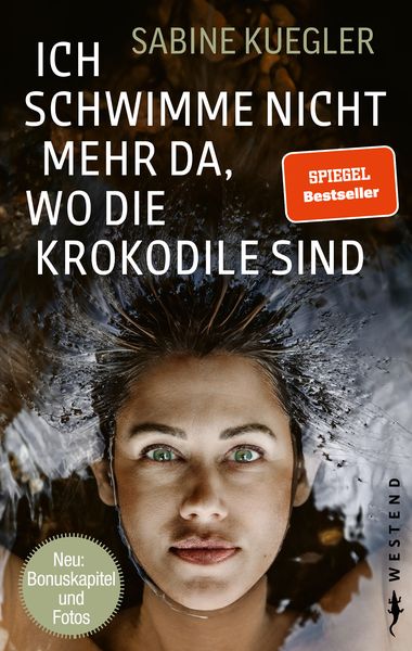 Ich schwimme nicht mehr da, wo die Krokodile sind, Taschenbuch von Sabine Kuegler, Westend