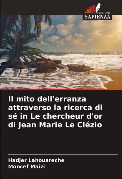 Produktbild: Il mito dell'erranza attraverso la ricerca di s&eacute; in Le chercheur d'or di Jean Marie Le Cl&eacute;zio