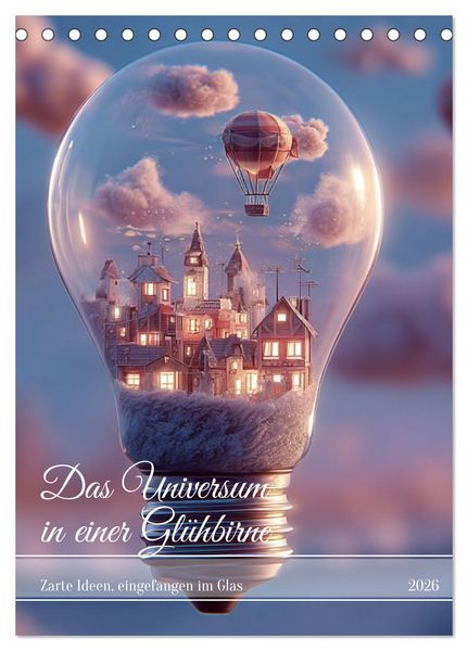 Produktbild: Das Universum in einer Gl&uuml;hbirne (Tischkalender 2026 DIN A5 hoch), CALVENDO Monatskalender