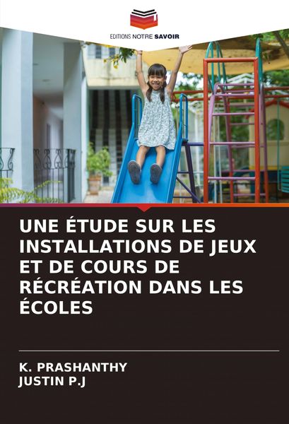 Produktbild: Une &Eacute;tude Sur Les Installations De Jeux Et De Cours De R&eacute;cr&eacute;ation Dans Les &Eacute;coles