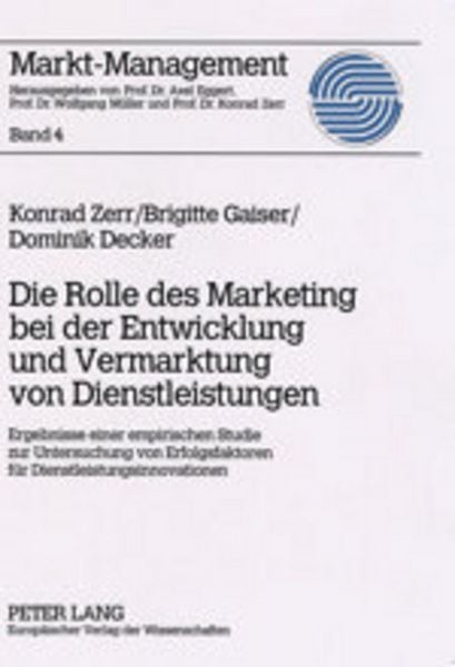 Produktbild: Die Rolle des Marketing bei der Entwicklung und Vermarktung von Dienstleistungen