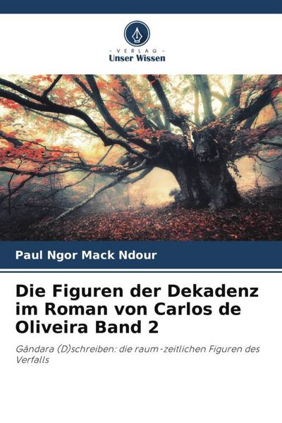 Produktbild: Die Figuren der Dekadenz im Roman von Carlos de Oliveira Band 2