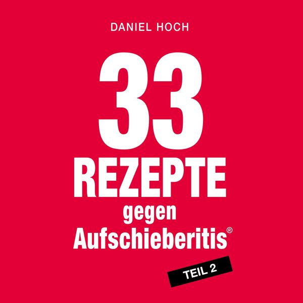 Produktbild: 33 Rezepte gegen Aufschieberitis Teil 2