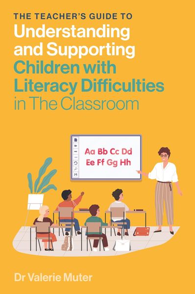 Produktbild: The Teacher's Guide to Understanding and Supporting Children with Literacy Difficulties In The Classroom