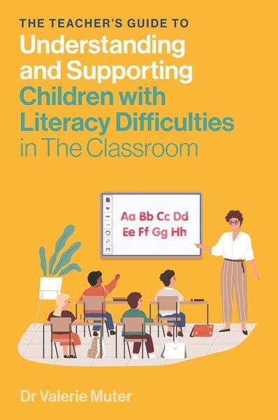 Produktbild: The Teacher's Guide to Understanding and Supporting Children with Literacy Difficulties In The Classroom