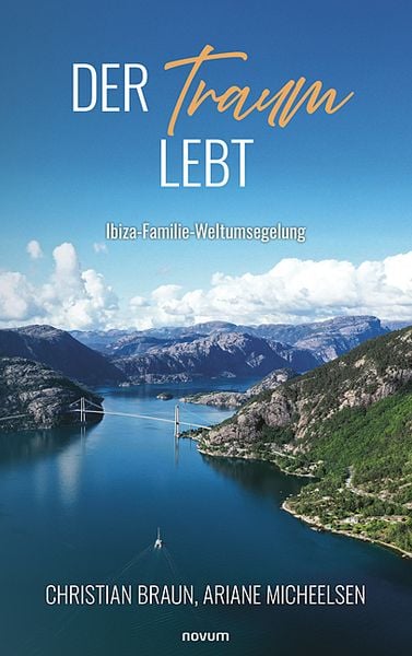 Der Traum lebt, Taschenbuch von Ariane Micheelsen Christian Braun, Novum Verlag, 9783711604026