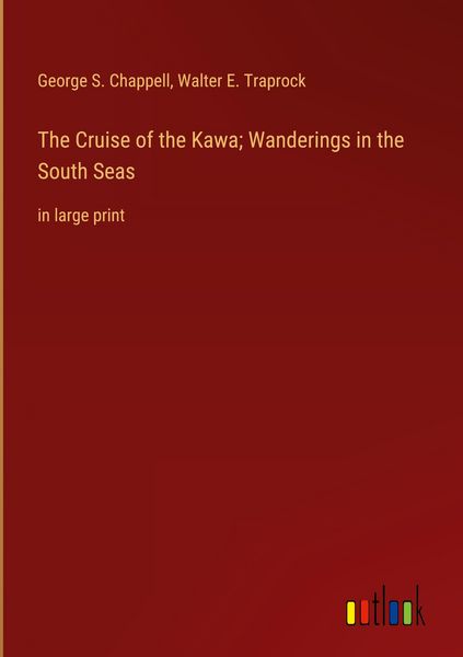 Produktbild: The Cruise of the Kawa; Wanderings in the South Seas