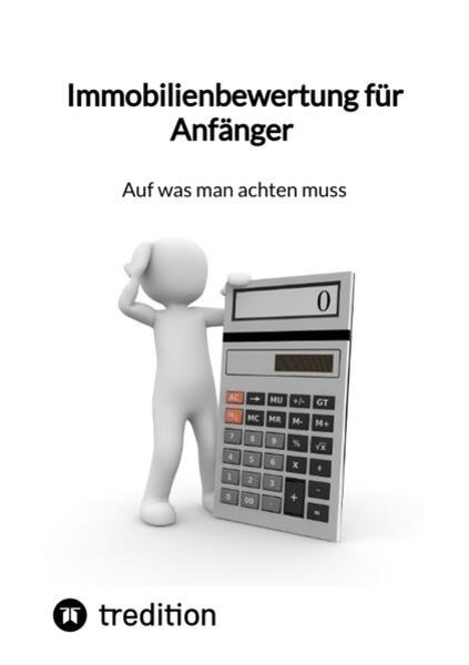 Immobilienbewertung für Anfänger - Auf was man achten muss, Taschenbuch von Moritz, Tredition, 9783347849303