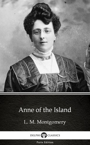 Produktbild: Anne of the Island by L. M. Montgomery (Illustrated)