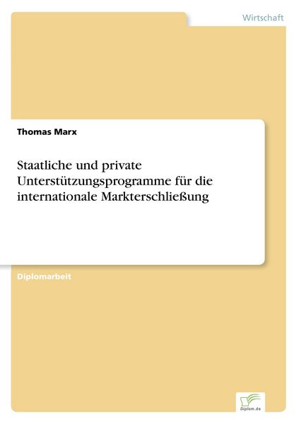 Staatliche und private Unterstützungsprogramme für die internationale Markterschließung, Taschenbuch von Thomas Marx, GRIN, 9783838656403