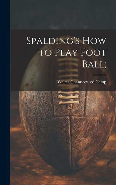 Produktbild: Spalding's How to Play Foot Ball;